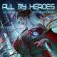 Naeleck, Sarah Rebecca, The Toxic Avenger - All My Heroes (The Toxic Avenger Remix)