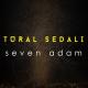 Tural Sedali - Seven Adam 2020