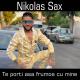 Nikolas Sax - Te porti asa frumos cu mine