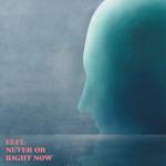 album image Never Or Right Now Never or Right Now - Single