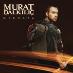 album image YouTube - Murat Dalkılıç - Merhaba Merhaba - Merhaba Merhaba şarkısı 2010 Yeni Albüm Full Indir Merhaba