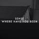 SENSE - Where Have You Been