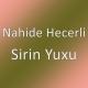 Nahide Hecerli - Sirin Yuxu