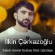 Ilkin Cerkezoglu - Salam Icerde Dustaq Olan Qardasa