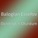 Baloglan Esrefov - Derdinden Olurdum