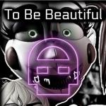 album image TO BE BEAUTIFUL To Be Beautiful - Single
