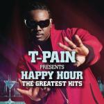 album image Booty Work T-Pain Presents Happy Hour: The Greatest Hits