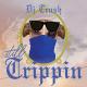 DJ TRUSH - Gotcha Trippin
