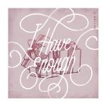 album image I Have Enough I Have Enough - Single
