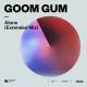 Goom Gum - Alone