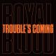 Royal Blood - Trouble’s Coming