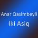 Anar Qasimbeyli - Iki Asiq
