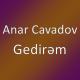 Anar Cavadov - Gedirəm