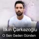 Ilkin Cerkezoglu - Sen Geden Gunden 2020 (vk.com/yeni_mahnilar)055 757 52 52