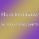 Flora Kerimova - Seni Gozleyeceyem