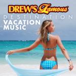 album image Hotel California Drew's Famous Destination Vacation Music