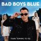 Bad Boys Blue - Burning Down The House - Bad Boys Blue - Burning Down The House