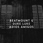album image Beatmount & Duke Luke - Adios Amigos Adios Amigos - Single
