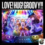 album image LOVE!HUG!GROOVY!! LOVE!HUG!GROOVY!! - Single