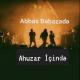 Abbas Babazadə - Ahuzar İçində