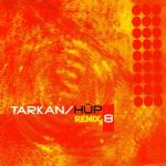 album image TARKAN - Hup (Remix) Hüp (Remix) - EP