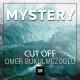 Ömer Bükülmezoğlu, Cut Off - Mystery