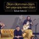 Babak Nahrain - Ölüm Ölüm Men Ölüm Sen Yasa Qoy Men Ölüm