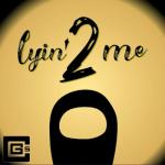 album image Lyin' 2 Me Lyin' 2 Me - Single