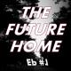 The Future Home - Laying in Bed Thinking of All the Bad Things We Can Do Together All Night Long (November Snow)