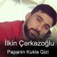 Ilkin Cerkezoglu - Papanin Kukla Qizi 2020