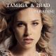 Tamiga, 2Bad - Paradise
