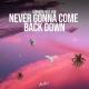 Lordnox feat. Vide - Never Gonna Come Back Down
