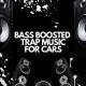 Bass Boosted Beats & Bass Boosted Car & Car Music - Car Bass Max Boosted