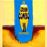 album image El Gran Combo de Puerto Rico - La Fiesta De Pilito 30 Aniversario - Bailando Con el Mundo (Grandes Éxitos Originales)