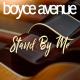 Boyce Avenue - Stand by Me