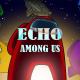 ECHO - Among Us