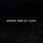 album image get lucky remix Hot Girl Bum Get Lucky - Single
