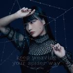 album image Keep weaving your spider way (Full) TVアニメ「蜘蛛ですが、なにか?」オープニングテーマ「keep weaving your spider way」 - EP