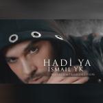 album image Ismail YK - Hadi Ya (Yeni 2021) Hadi Ya - Single
