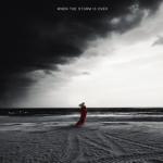 album image When The Storm Is Over When the Storm Is Over - Single