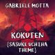 Gabriele Motta - Kokuten (Sasuke Uchiha Theme)