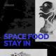 Space Food - Stay In