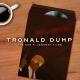 Tronald DUMP - mObama moDrama