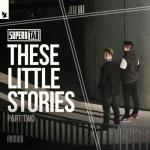 album image Fabrica de sperante These Little Stories, Pt. 2