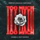 Dimitri Vegas & Like Mike, DVBBS, Roy Woods - Too Much