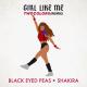Black Eyed Peas, Shakira, twocolors - GIRL LIKE ME