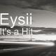 Eysii - It's a Hit