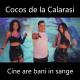 Cocos de la Calarasi - Cine are bani in sange