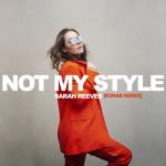 album image Sarah Reeves - Not My Style (R3hab Remix) Not My Style (R3HAB Remix) - Single