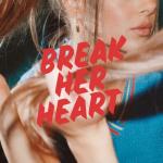 album image Break Her Heart Break Her Heart - Single